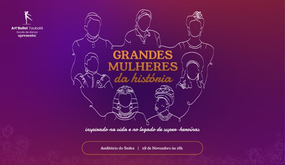 Grandes Mulheres da História - Art'Ballet