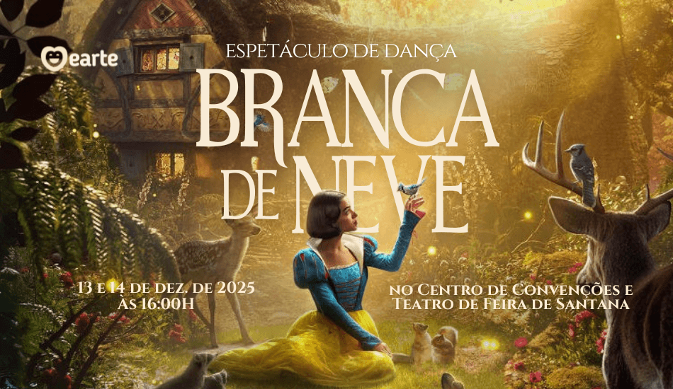 Branca de Neve - EARTE - Feira de Santana - Sábado